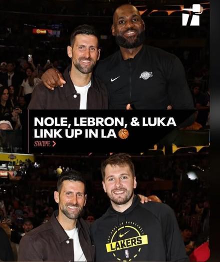 开云Kaiyun中国官网登录入口-现场观战湖人，德约科维奇晒与詹姆斯和东契奇合照